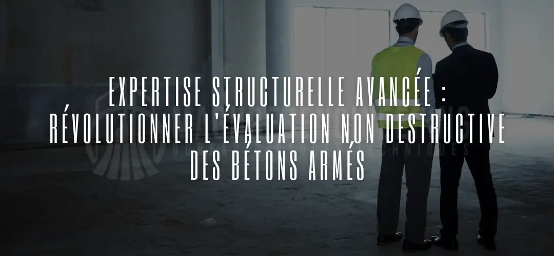 Expertise Structurelle Avancée