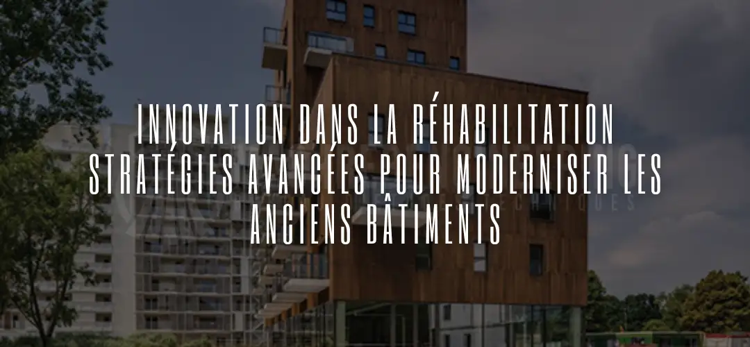 Innovation dans la Réhabilitation
